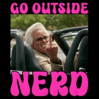 Inspired - Cheeky Message - Shut Up Nerd - Go Outside Nerd Baby Bodysuit