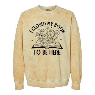 I Closed My Book To Be Here Floral Book Wo Love Reading Colorblast Crewneck Sweatshirt