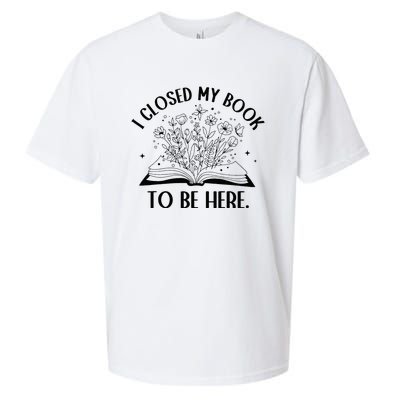 I Closed My Book To Be Here Floral Book Wo Love Reading Sueded Cloud Jersey T-Shirt