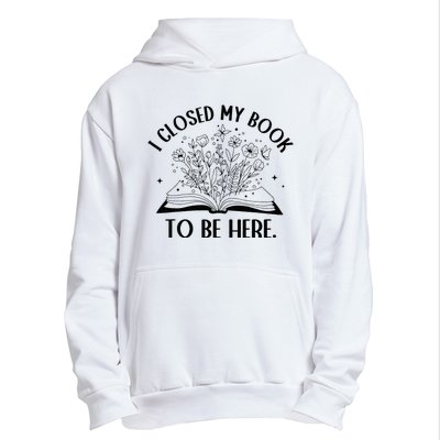 I Closed My Book To Be Here Floral Book Wo Love Reading Urban Pullover Hoodie