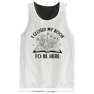 I Closed My Book To Be Here Floral Book Wo Love Reading Mesh Reversible Basketball Jersey Tank