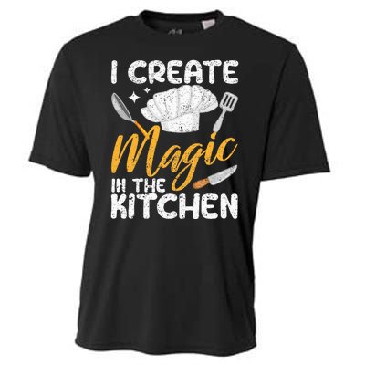 I Create Magic In The Kitchen Funny Cooking Foodie Chef Cook Cooling Performance Crew T-Shirt