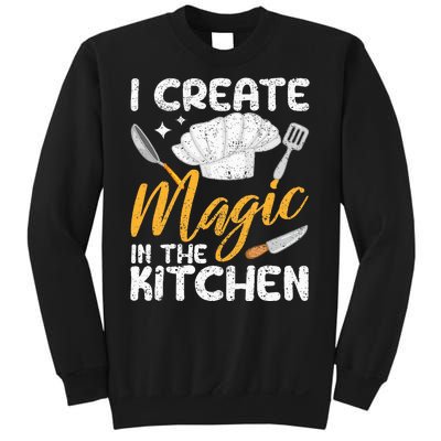 I Create Magic In The Kitchen Funny Cooking Foodie Chef Cook Sweatshirt