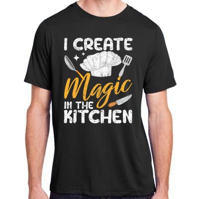 I Create Magic In The Kitchen Funny Cooking Foodie Chef Cook Adult ChromaSoft Performance T-Shirt