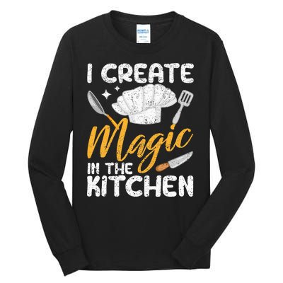 I Create Magic In The Kitchen Funny Cooking Foodie Chef Cook Tall Long Sleeve T-Shirt