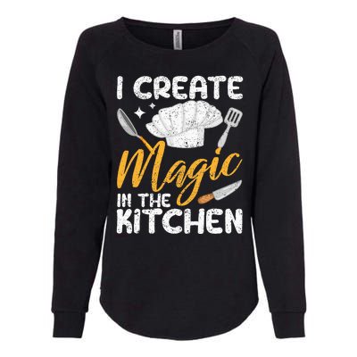 I Create Magic In The Kitchen Funny Cooking Foodie Chef Cook Womens California Wash Sweatshirt