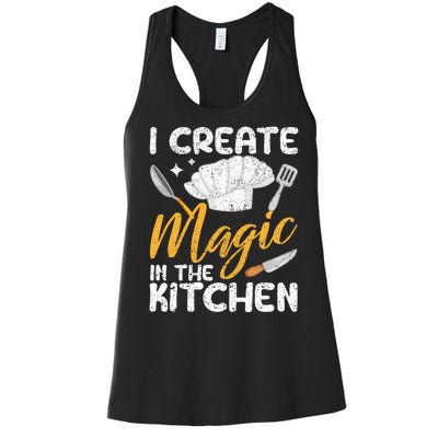 I Create Magic In The Kitchen Funny Cooking Foodie Chef Cook Women's Racerback Tank