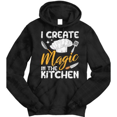 I Create Magic In The Kitchen Funny Cooking Foodie Chef Cook Tie Dye Hoodie