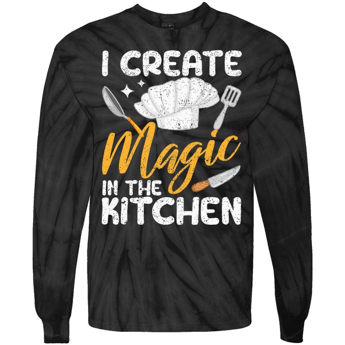 I Create Magic In The Kitchen Funny Cooking Foodie Chef Cook Tie-Dye Long Sleeve Shirt