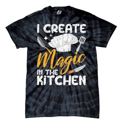 I Create Magic In The Kitchen Funny Cooking Foodie Chef Cook Tie-Dye T-Shirt