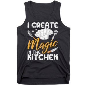 I Create Magic In The Kitchen Funny Cooking Foodie Chef Cook Tank Top