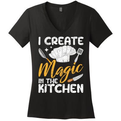 I Create Magic In The Kitchen Funny Cooking Foodie Chef Cook Women's V-Neck T-Shirt