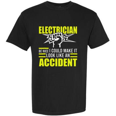 I Could Make It Look Like An Accident Electrician Garment-Dyed Heavyweight T-Shirt