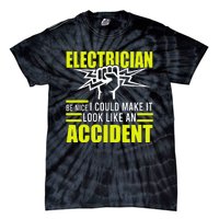 I Could Make It Look Like An Accident Electrician Tie-Dye T-Shirt