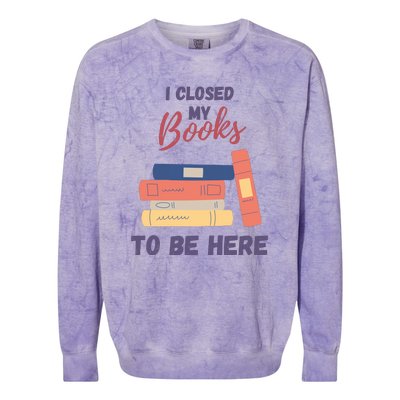 I Closed My Book To Be Here Colorblast Crewneck Sweatshirt