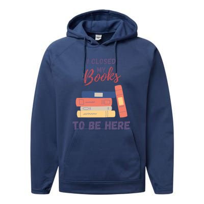 I Closed My Book To Be Here Performance Fleece Hoodie