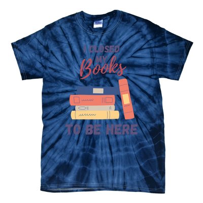 I Closed My Book To Be Here Tie-Dye T-Shirt