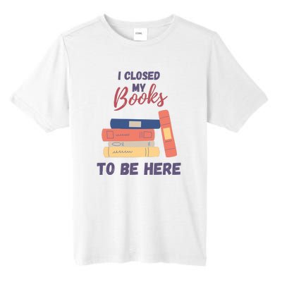 I Closed My Book To Be Here Tall Fusion ChromaSoft Performance T-Shirt