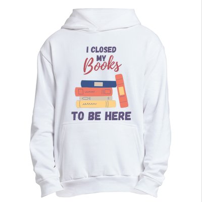 I Closed My Book To Be Here Urban Pullover Hoodie