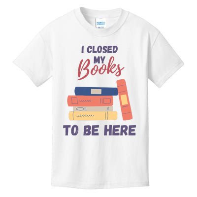 I Closed My Book To Be Here Kids T-Shirt