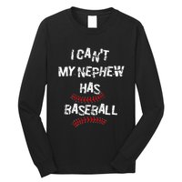 I CanT My Nephew Has Baseball Baseball Aunt Uncle Long Sleeve Shirt