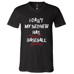 I CanT My Nephew Has Baseball Baseball Aunt Uncle V-Neck T-Shirt