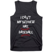 I CanT My Nephew Has Baseball Baseball Aunt Uncle Tank Top