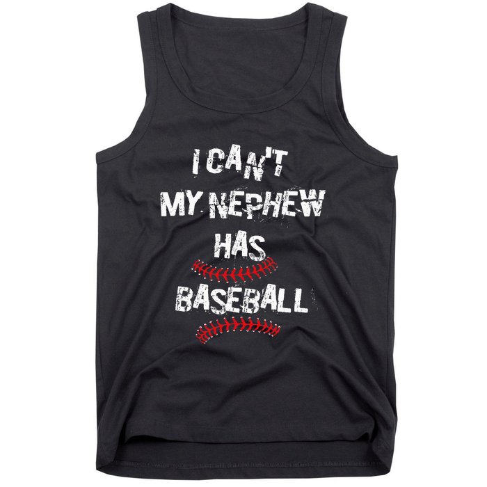 I CanT My Nephew Has Baseball Baseball Aunt Uncle Tank Top