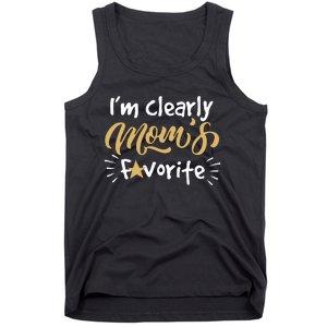 Im Clearly Moms Favorite Son Or Daughter Funny Gift Tank Top