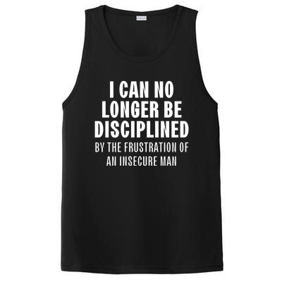 I Can No Longer Be Disciplined By Frustration Of An Insecure Man PosiCharge Competitor Tank