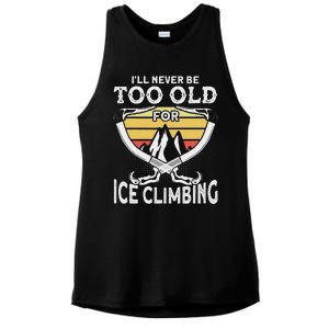 Ice Climber Never Too Old For Ice Climbing Ice Climbing Ladies PosiCharge Tri-Blend Wicking Tank