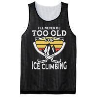 Ice Climber Never Too Old For Ice Climbing Ice Climbing Mesh Reversible Basketball Jersey Tank