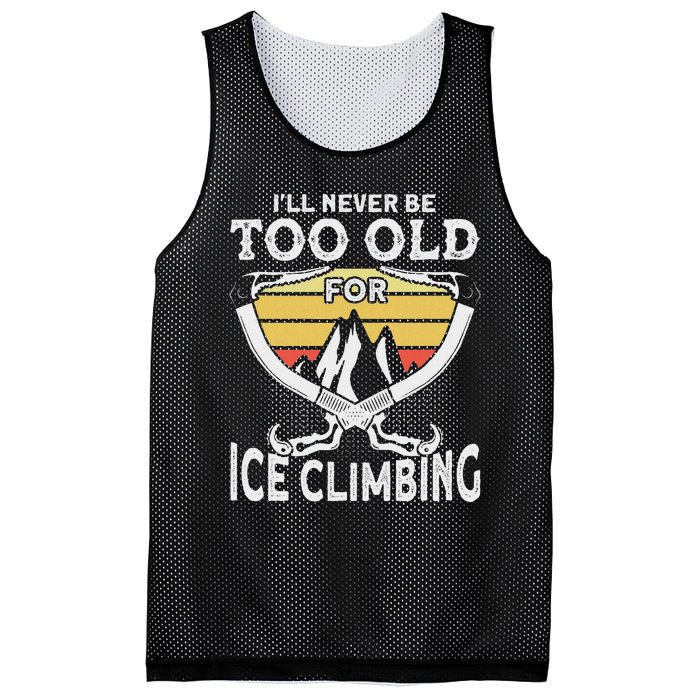 Ice Climber Never Too Old For Ice Climbing Ice Climbing Mesh Reversible Basketball Jersey Tank