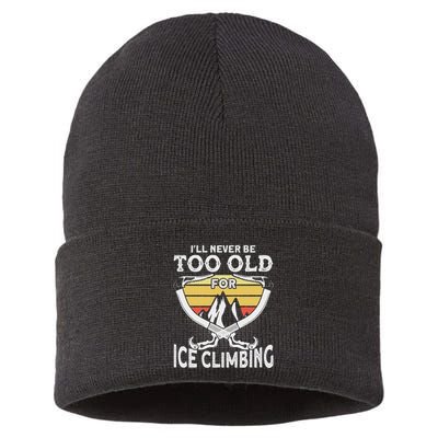 Ice Climber Never Too Old For Ice Climbing Ice Climbing Sustainable Knit Beanie