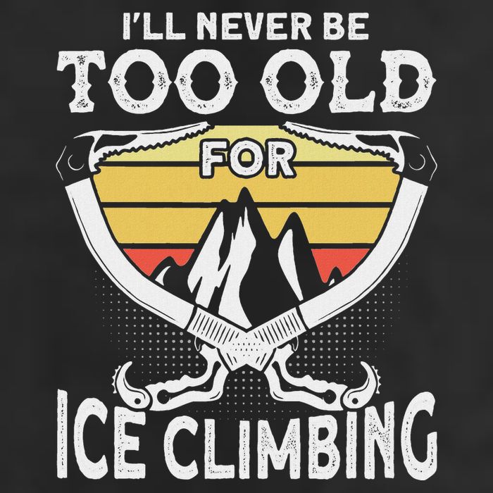 Ice Climber Never Too Old For Ice Climbing Ice Climbing Golf Towel