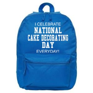 I Celebrate National Cake Decorating Day Everyday! Meaningful Gift 16 in Basic Backpack