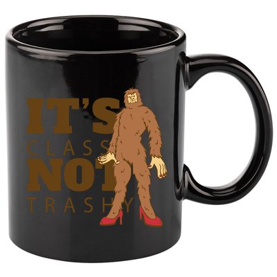 It's Class Not Trashy Fashion Funny Bigfoot 11oz C Handle Ceramic Mug