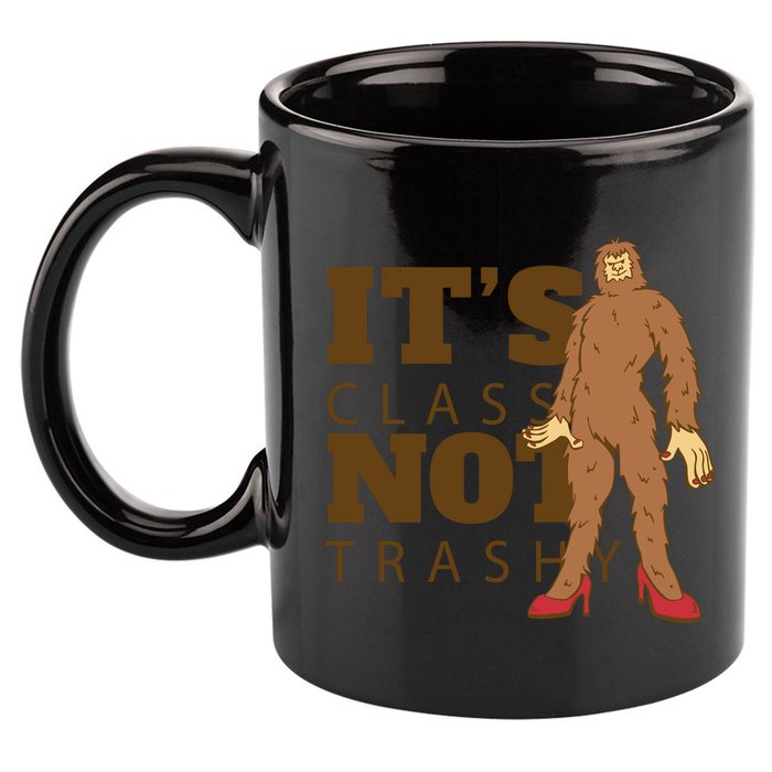 It's Class Not Trashy Fashion Funny Bigfoot 11oz C Handle Ceramic Mug