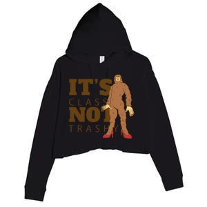 It's Class Not Trashy Fashion Funny Bigfoot Crop Fleece Hoodie