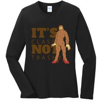 It's Class Not Trashy Fashion Funny Bigfoot Ladies Long Sleeve Shirt