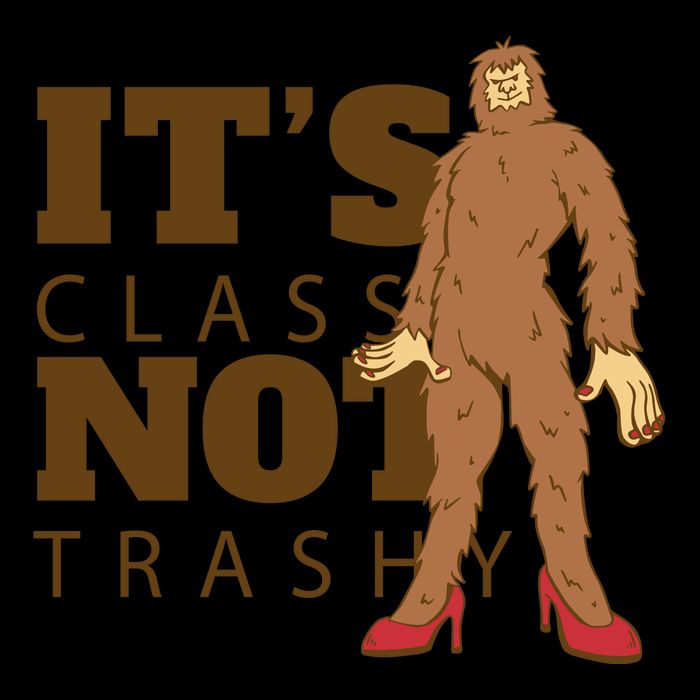 It's Class Not Trashy Fashion Funny Bigfoot Ladies Long Sleeve Shirt