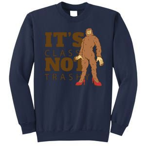 It's Class Not Trashy Fashion Funny Bigfoot Sweatshirt