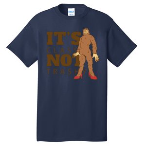 It's Class Not Trashy Fashion Funny Bigfoot Tall T-Shirt