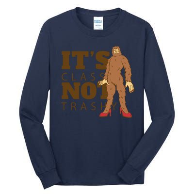 It's Class Not Trashy Fashion Funny Bigfoot Tall Long Sleeve T-Shirt