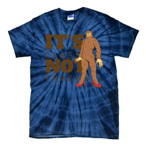 It's Class Not Trashy Fashion Funny Bigfoot Tie-Dye T-Shirt