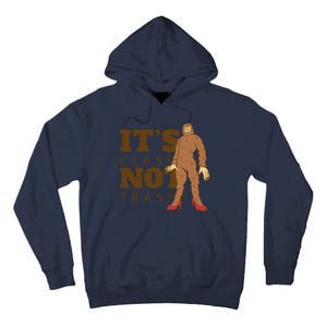 It's Class Not Trashy Fashion Funny Bigfoot Tall Hoodie