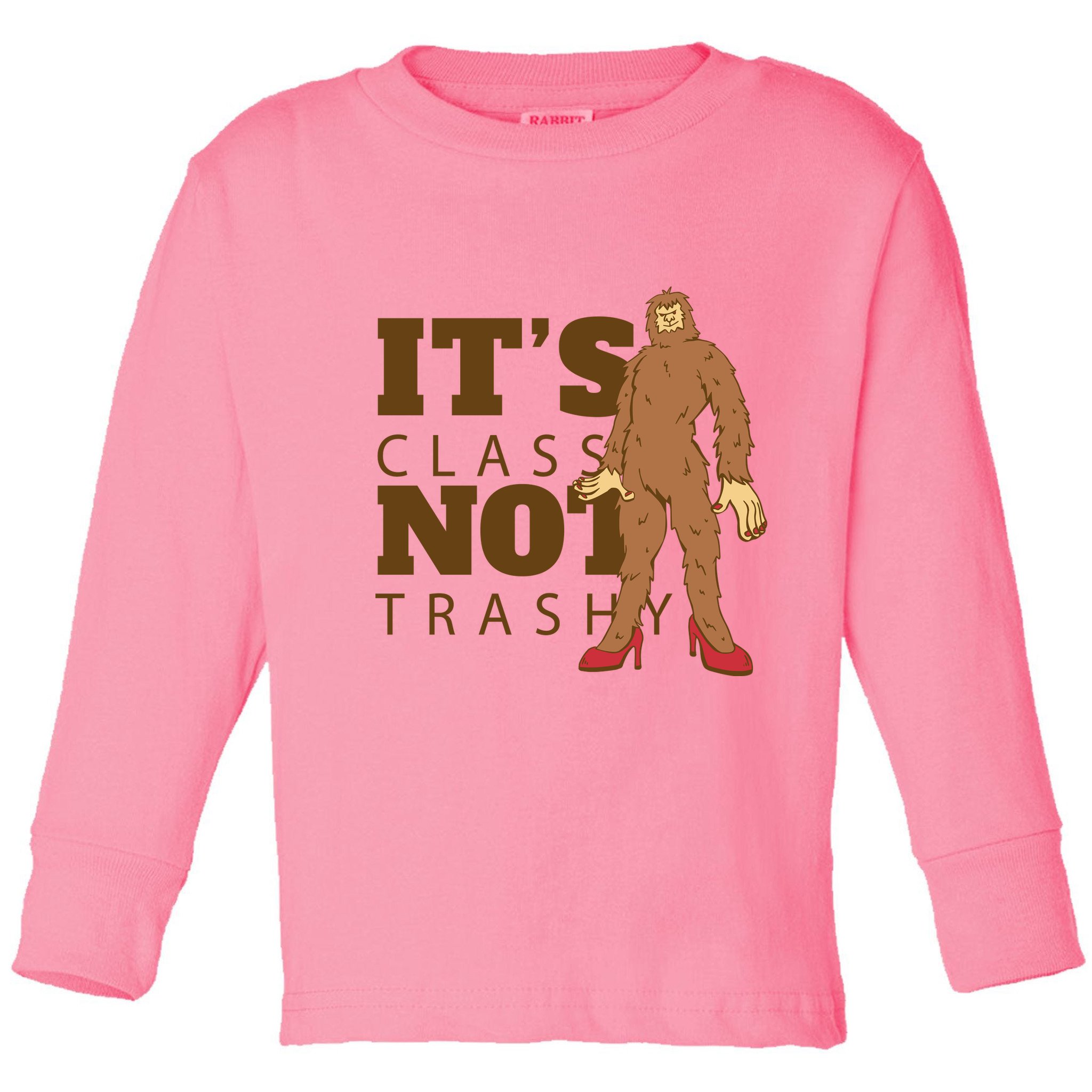 It's Class Not Trashy Fashion Funny Bigfoot Toddler Long Sleeve Shirt