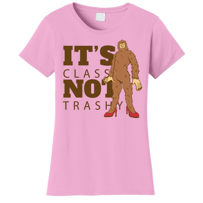 It's Class Not Trashy Fashion Funny Bigfoot Women's T-Shirt