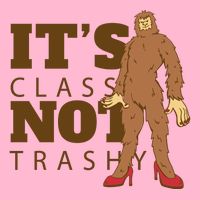 It's Class Not Trashy Fashion Funny Bigfoot Women's V-Neck T-Shirt