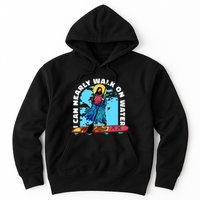 I Can Nearly Walk On Water Jesus Christ Hoodie